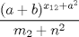 TEX: $\displaystyle \frac{ (a + b)^{x_{12}+a^2}}{m_2 + n^2}$