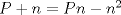 TEX: $P+n=Pn-n^2$