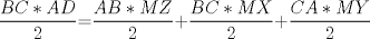 TEX: $\displaystyle \frac{BC*AD}{2}$=$\displaystyle \frac{AB*MZ}{2}$+$\displaystyle \frac{BC*MX}{2}$+$\displaystyle \frac{CA*MY}{2}$