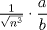 TEX: $\frac{1}{\sqrt{n^3}} \cdot \displaystyle \frac{a}{b}$