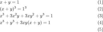 TEX: \begin{align}<br />  & x+y=1 \\ <br /> & (x+y)^{3}=1^{3} \\ <br /> & x^{3}+3x^{2}y+3xy^{2}+y^{3}=1 \\ <br /> & x^{3}+y^{3}+3xy(x+y)=1 \\ <br />\end{align}