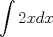 TEX: $\displaystyle \int 2x dx$