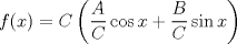 TEX: $f(x) = C \left( \dfrac{A}{C} \cos{x} + \dfrac{B}{C} \sin{x} \right)$