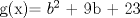 TEX: g(x)= $b^2$ + 9b + 23