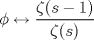 TEX: $\phi \leftrightarrow \dfrac{\zeta(s-1)}{\zeta(s)}$