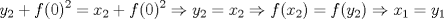 TEX: $$y_2+f(0)^2= x_2+f(0)^2 \Rightarrow y_2=x_2 \Rightarrow f(x_2)=f(y_2) \Rightarrow x_1=y_1$$