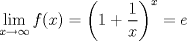 TEX: $\displaystyle \lim_{x\rightarrow\infty}f(x)=\left ( 1+\frac{1}{x} \right)^x=e$