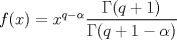 TEX: $f(x)=x^{q-\alpha}\dfrac{\Gamma(q+1)}{\Gamma(q+1-\alpha)}$