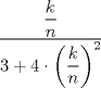 TEX: $\dfrac{\dfrac{k}{n}}{3 + 4 \cdot \left(\dfrac{k}{n}\right)^2}$