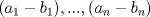 TEX: $(a_1-b_1),...,(a_n-b_n)$