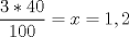 TEX: $\dfrac{3*40}{100}=x=1,2$