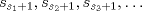 TEX: $s_{s_1+1}, s_{s_2+1}, s_{s_3+1}, \ldots$