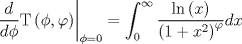 TEX: $$\left. {\frac{d}{{d\phi }}{\rm T}\left( {\phi ,\varphi } \right)} \right|_{\phi  = 0}  = \int_0^\infty  {\frac{{\ln \left( x \right)}}{{\left( {1 + x^2 } \right)^\varphi  }}}dx$$