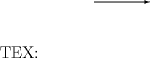 TEX: TEX:\put(40,40){\vector(1,0){40}}