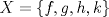 TEX: $X=\{f, g, h, k \}$