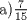 TEX: a)$\frac{7}{{15}}$