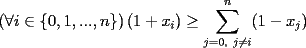 TEX: $\displaystyle \left(\forall i\in\{0,1,...,n\}\right) (1+x_i)\ge \sum_{j=0,\ j\not=i}^{n} (1-x_j)$