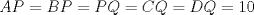 TEX: \[<br />AP = BP = PQ = CQ = DQ = 10<br />\]