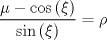 TEX: $$\frac{{\mu  - \cos \left( \xi  \right)}}{{\sin \left( \xi  \right)}} = \rho $$