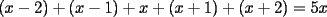 TEX: $(x-2)+(x-1)+x+(x+1)+(x+2)=5x$