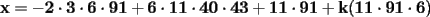 TEX: $\mathbf{x=-2\cdot 3\cdot 6\cdot 91+6\cdot 11\cdot 40\cdot 43+11\cdot 91+k(11\cdot 91\cdot 6)}$