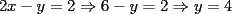 TEX: \noindent $<br />2x-y=2\Rightarrow 6-y=2\Rightarrow y=4<br />$