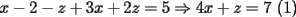 TEX: \noindent $<br />x-2-z+3x+2z=5\Rightarrow 4x+z=7$ (1)<br />