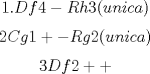 TEX: $$1.Df4-Rh3(unica)$$ $$2Cg1+ -Rg2(unica)$$ $$3Df2++$$<br />        