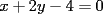 TEX: $x+2y-4=0$