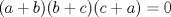 TEX: $(a+b)(b+c)(c+a)=0$