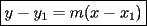 TEX: $\boxed{y-y_1=m(x-x_1)}$