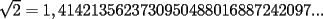 TEX: $\sqrt{2}=1,4142135623730950488016887242097...$