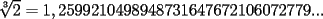 TEX: $\sqrt[3]{2}=1,2599210498948731647672106072779...$