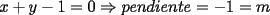 TEX: $x+y-1=0 \Rightarrow pendiente = -1 = m$