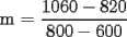 TEX: m = $\dfrac{1060 - 820}{800 - 600}$