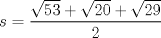 TEX: $$s=\dfrac{\sqrt{53}+\sqrt{20}+\sqrt{29}}{2}$$