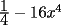 TEX: $\frac{\displaystyle 1}{\displaystyle 4}-16x^4$