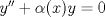 TEX: $y''+\alpha (x)y=0$