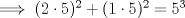 TEX: $\implies (2 \cdot 5)^2 + (1\cdot 5)^2 = 5^3$