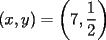 TEX: $\displaystyle (x,y)=\left(7,\frac{1}{2}\right)$