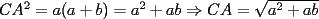 TEX: $CA^2=a(a+b)=a^2+ab\Rightarrow CA=\sqrt{a^2+ab}$