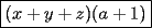 TEX: $\boxed{(x+y+z)(a+1)}$