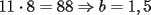 TEX: $11\cdot 8=88\Rightarrow b=1,5$