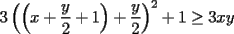 TEX: \noindent $\displaystyle 3 \left( \left( x + \frac{y}{2} + 1 \right) + \frac{y}{2} \right)^2 + 1\ge 3xy$