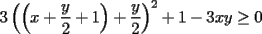 TEX: \noindent $\displaystyle 3 \left( \left( x + \frac{y}{2} + 1 \right) + \frac{y}{2} \right)^2 + 1 - 3xy\ge 0$