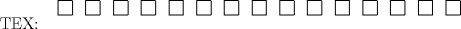 TEX: TEX: \begin{picture}(100,50)<br />\multiput(10,10)(20,0){15}{\framebox(10,10){}}<br />\end{picture}