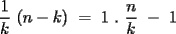 TEX:  \frac{1}{k} (n-k) = 1 . \frac{n}{k} - 1