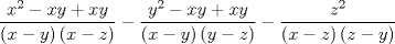 TEX: $$<br />\frac{{x^2  - xy + xy}}<br />{{\left( {x - y} \right)\left( {x - z} \right)}} - \frac{{y^2  - xy + xy}}<br />{{\left( {x - y} \right)\left( {y - z} \right)}} - \frac{{z^2 }}<br />{{\left( {x - z} \right)\left( {z - y} \right)}}<br />$$