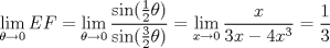 TEX: $\displaystyle\lim_{\theta\to 0} EF= \displaystyle \lim_{\theta\to 0}\dfrac{\sin (\frac{1}{2}\theta)}{\sin (\frac{3}{2}\theta)}=\displaystyle \lim_{x\to 0}\dfrac{x}{3x-4x^3}=\dfrac{1}{3} $