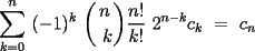 TEX: \sum_{k=0}^n (-1)^k {n\choose k}\frac{n!}{k!} 2^{n-k}c_k = c_n